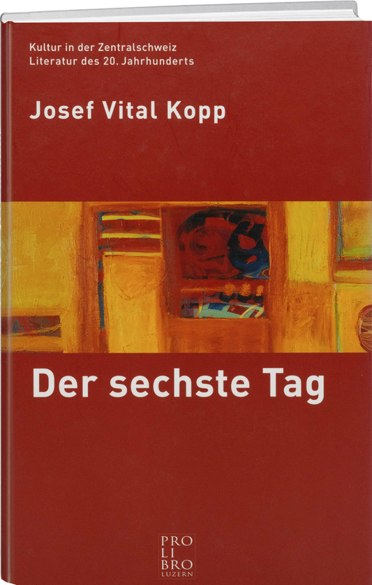 Josef Vital Kopp: Der sechste Tag - prolibro.ch