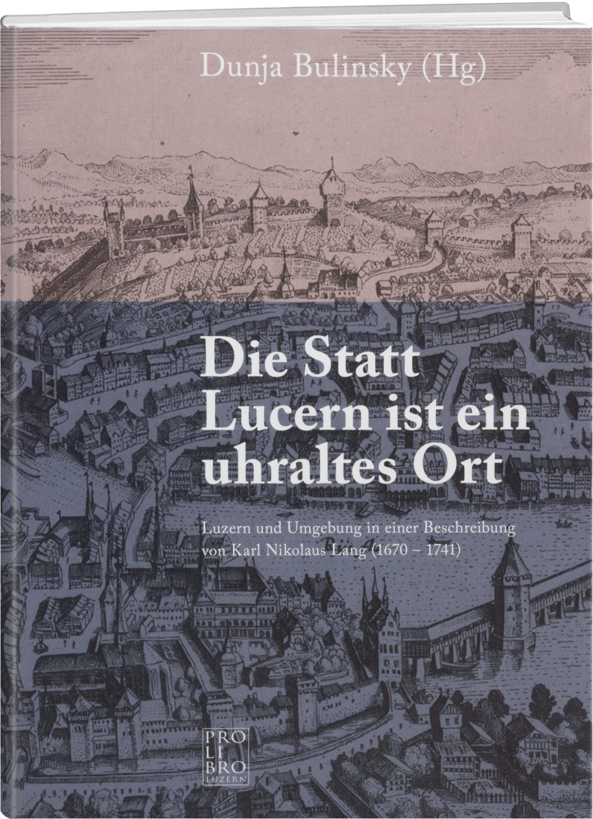 Dunja Bulinsky: Die Statt Lucern ist ein uhraltes Ort - prolibro.ch