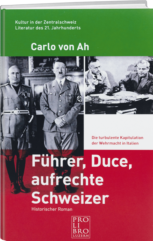 Carlo von Ah: Führer, Duce, aufrechte Schweizer - prolibro.ch