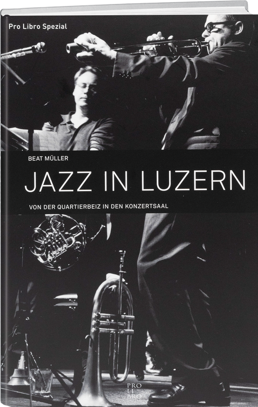 Beat Müller: Jazz in Luzern - prolibro.ch