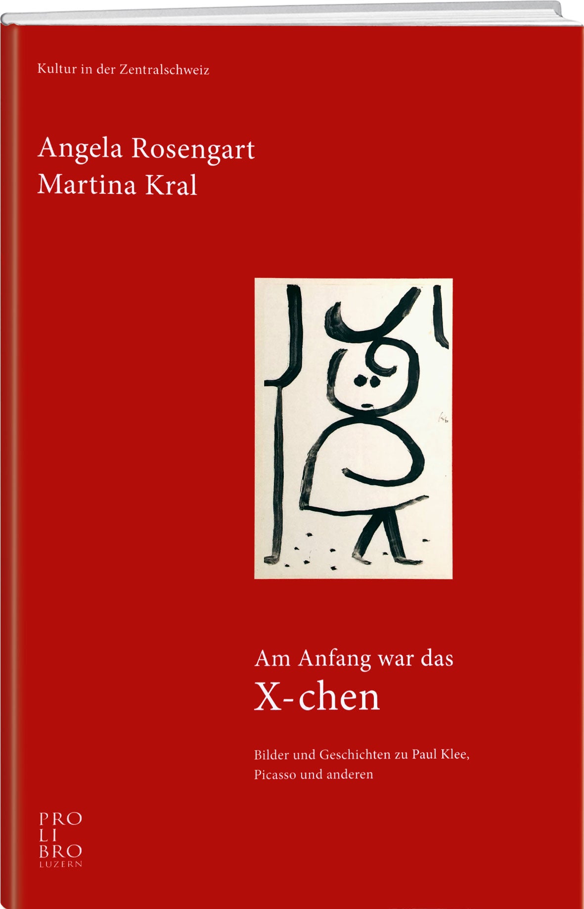 Rosengart Angela/Kral Martina: Am Anfang war das X-chen - prolibro.ch