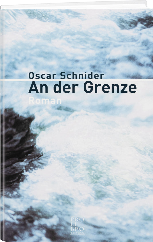 Oscar Schnider: An der Grenze - prolibro.ch