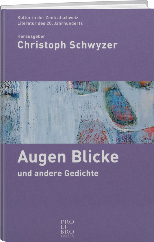 Christoph Schwyzer: Augen Blicke - prolibro.ch