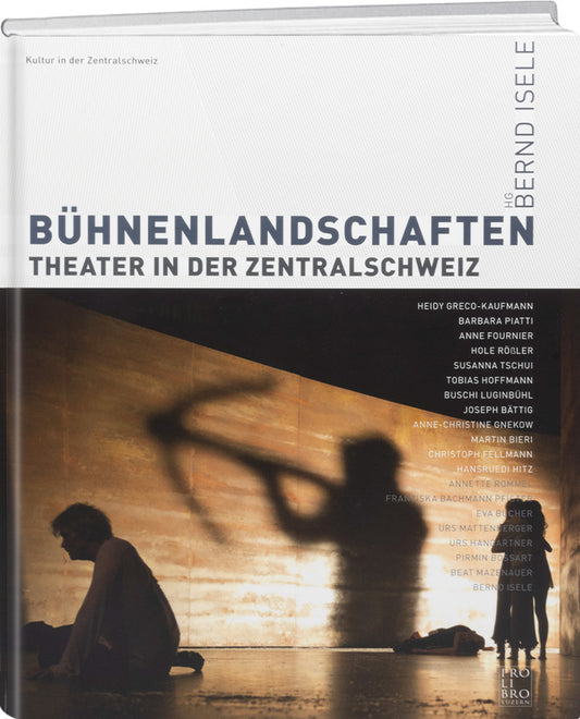Bernd Isele (Hg.): Bühnenlandschaften - prolibro.ch