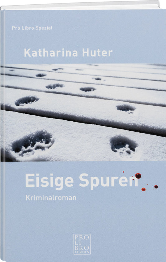 Katharina Huter: Eisige Spuren - prolibro.ch