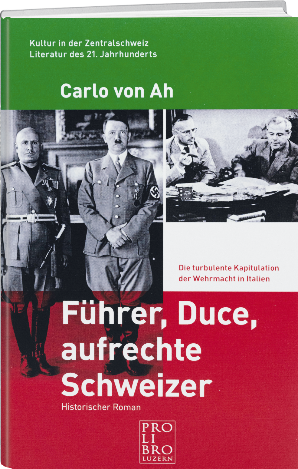 Carlo von Ah: Führer, Duce, aufrechte Schweizer - prolibro.ch