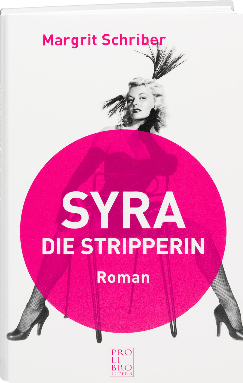 Margrit Schriber: Syra die Stripperin - prolibro.ch