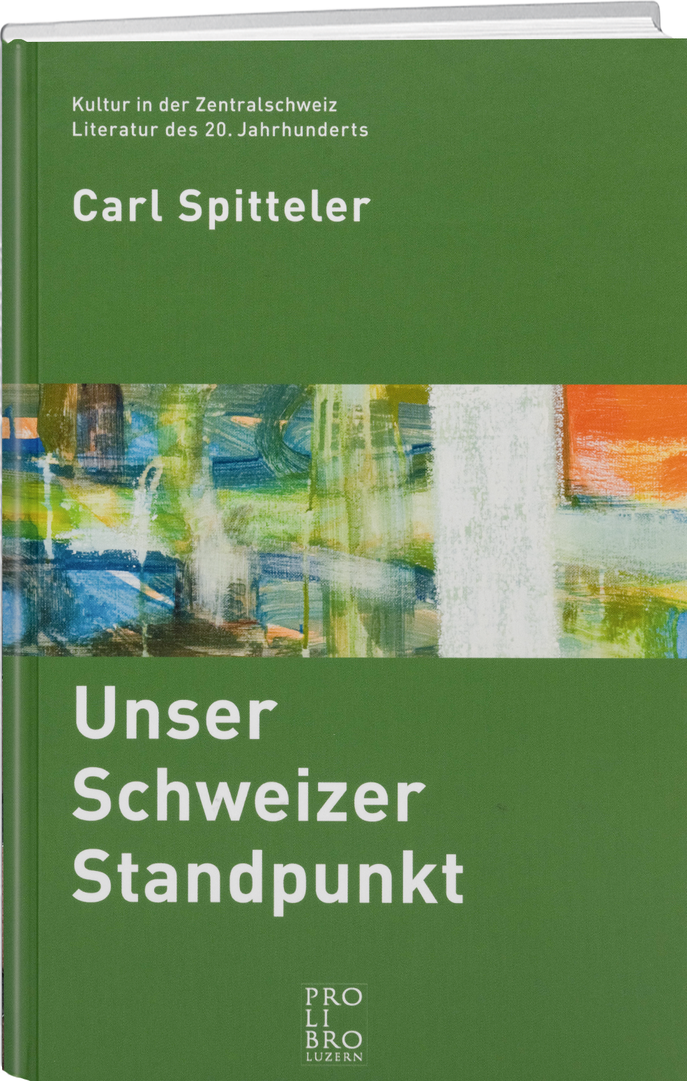 Carl Spitteler: Unser Schweizer Standpunkt - prolibro.ch