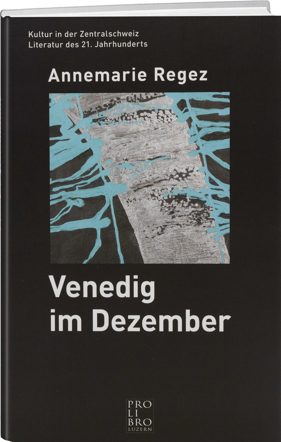 Annemarie Regez: Venedig im Dezember - prolibro.ch